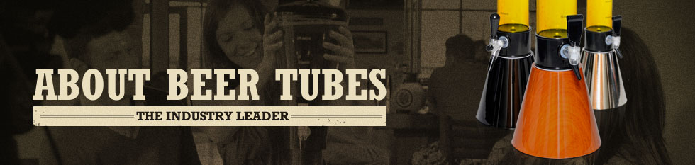 About Beer Tubes