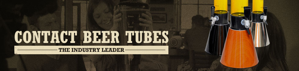 Contact Beer Tubes